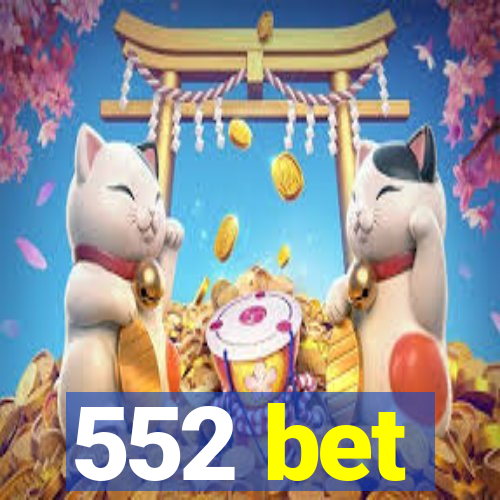 552 bet