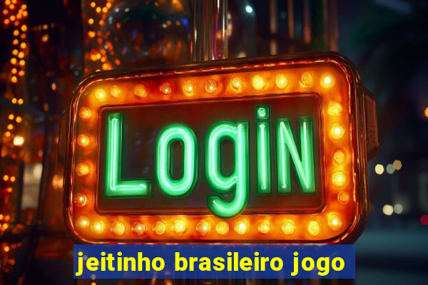 jeitinho brasileiro jogo