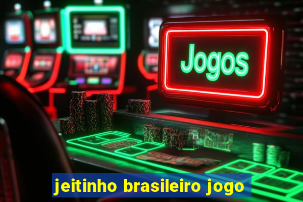 jeitinho brasileiro jogo