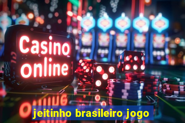 jeitinho brasileiro jogo