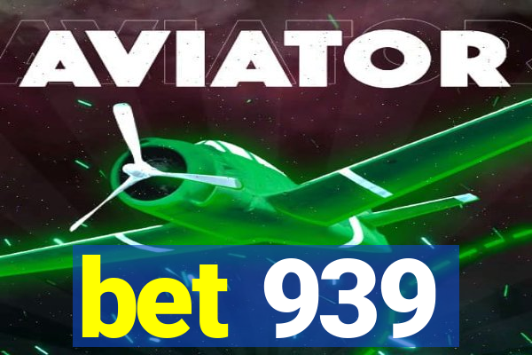 bet 939