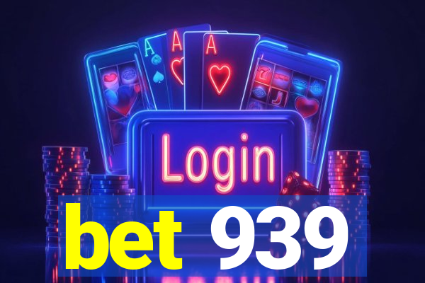 bet 939