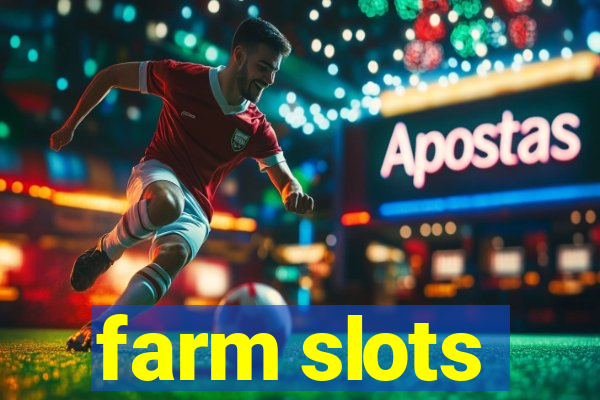 farm slots