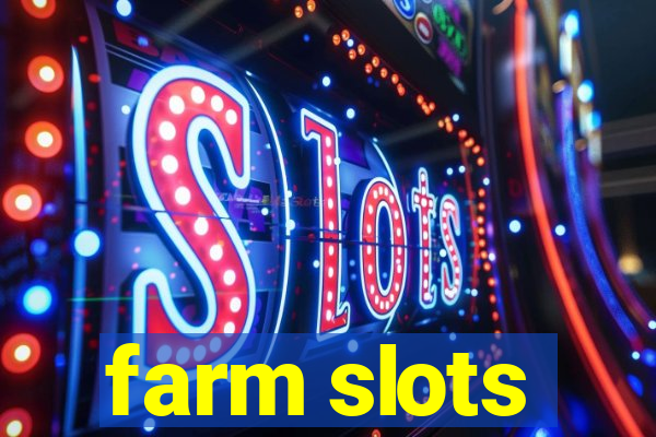 farm slots