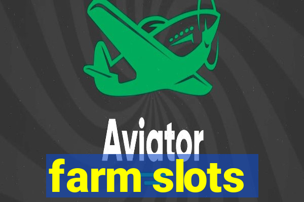 farm slots