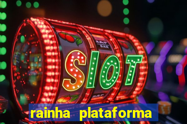 rainha plataforma de jogos