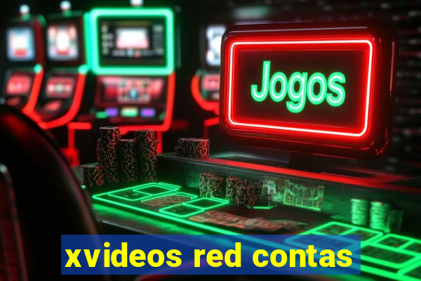 xvideos red contas