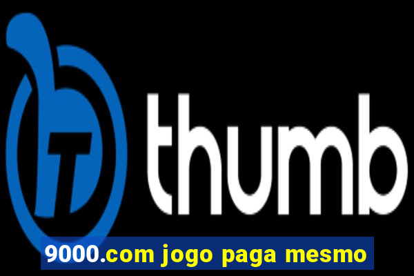 9000.com jogo paga mesmo