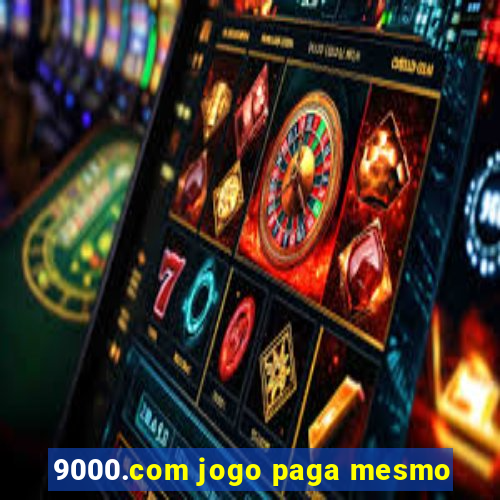 9000.com jogo paga mesmo