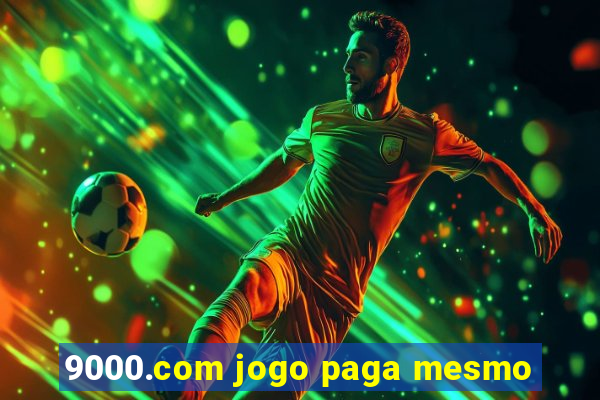 9000.com jogo paga mesmo