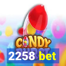 2258 bet