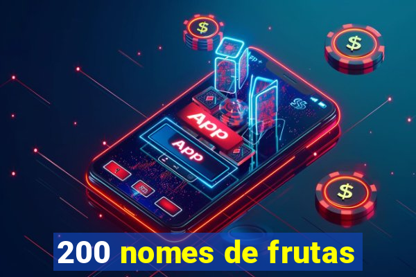 200 nomes de frutas