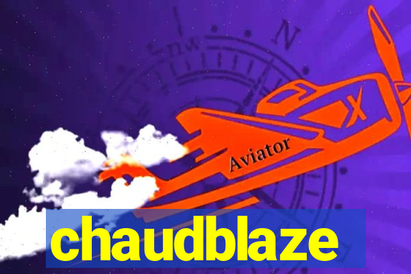 chaudblaze