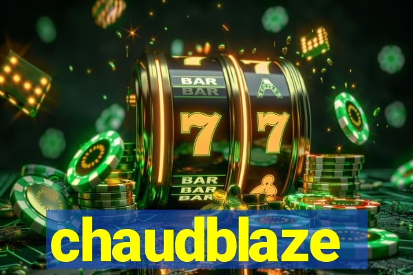 chaudblaze