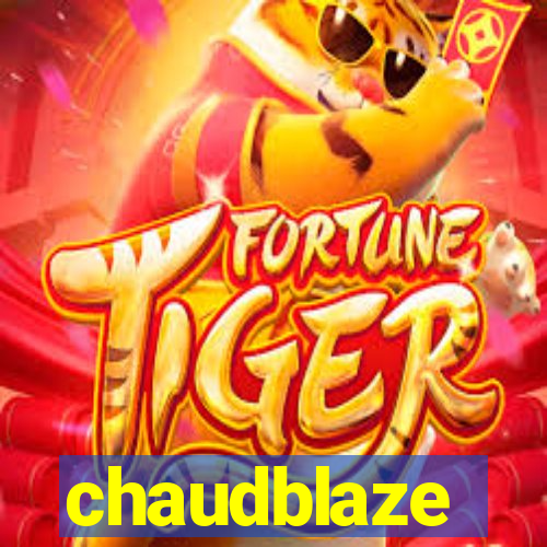 chaudblaze