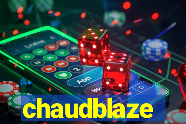 chaudblaze