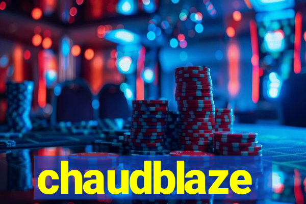 chaudblaze