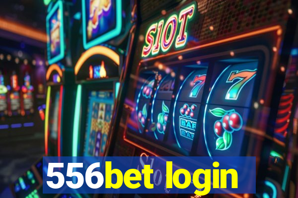 556bet login