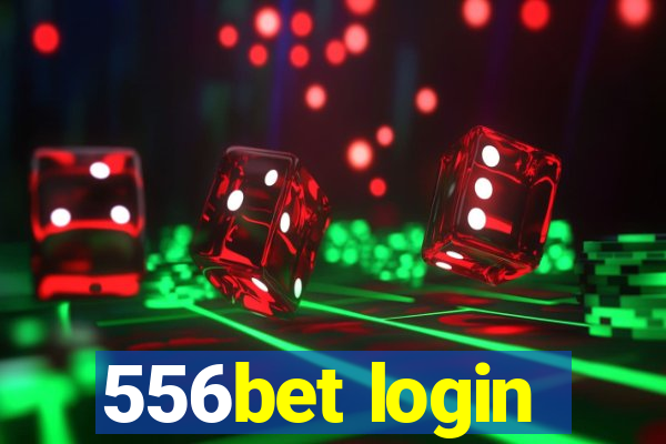 556bet login