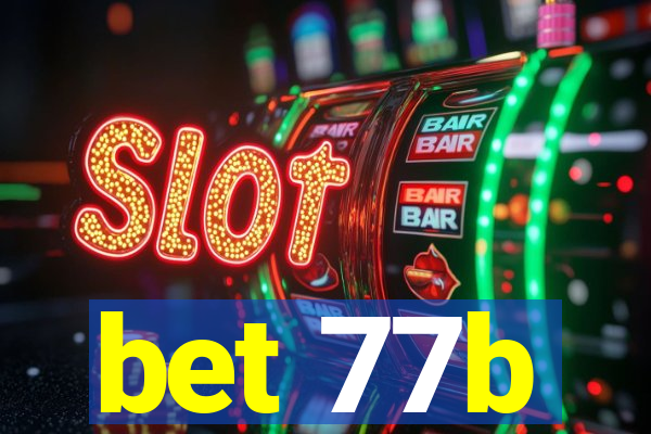 bet 77b