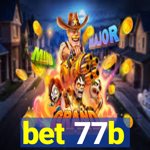 bet 77b