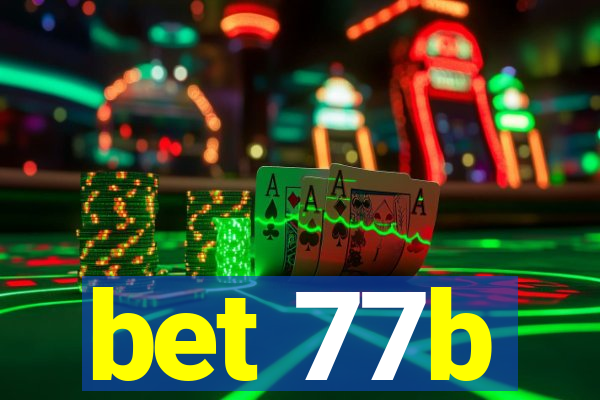 bet 77b