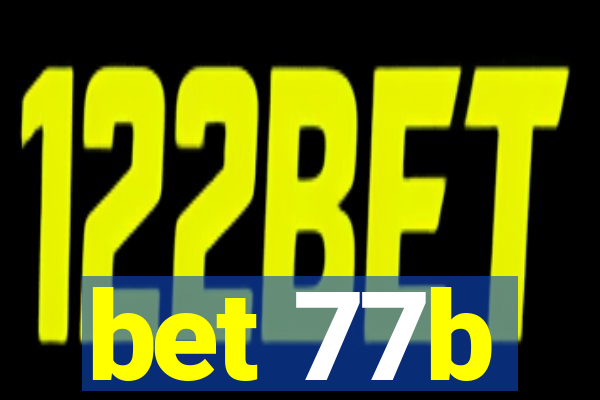 bet 77b