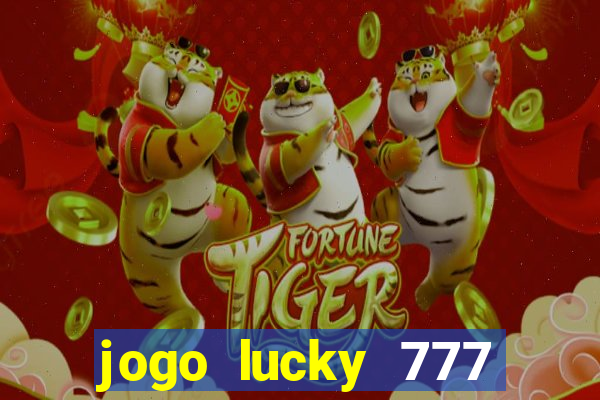 jogo lucky 777 paga mesmo