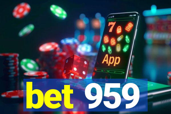 bet 959