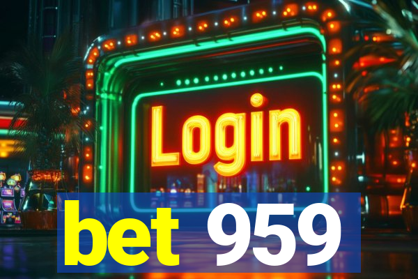 bet 959