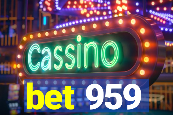 bet 959