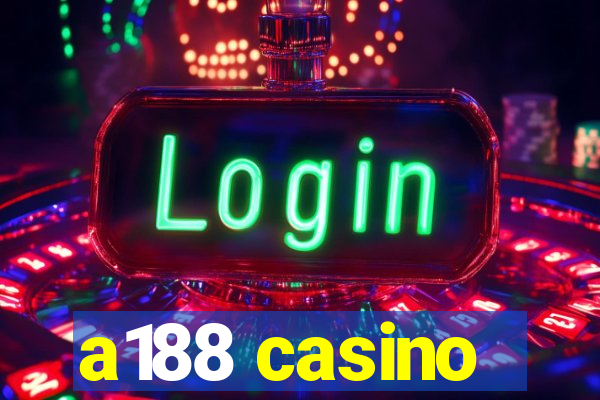 a188 casino