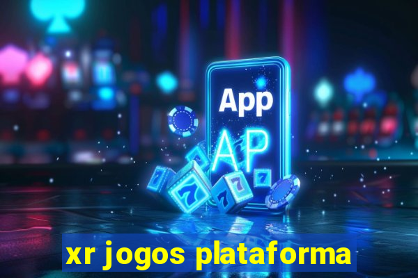 xr jogos plataforma