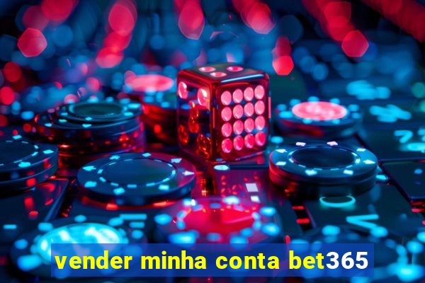 vender minha conta bet365