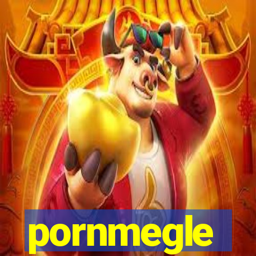 pornmegle