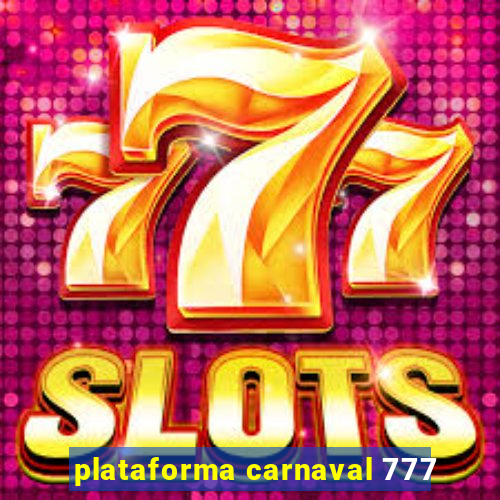 plataforma carnaval 777