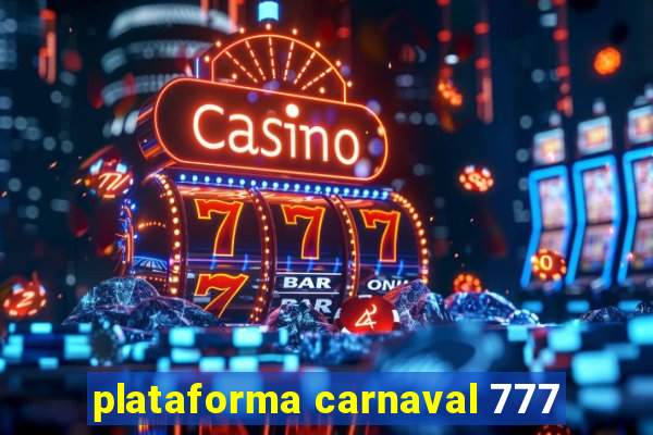 plataforma carnaval 777