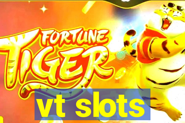 vt slots