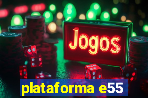 plataforma e55