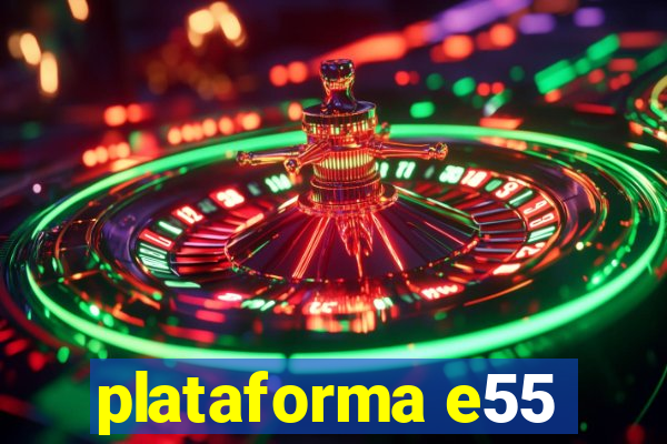 plataforma e55