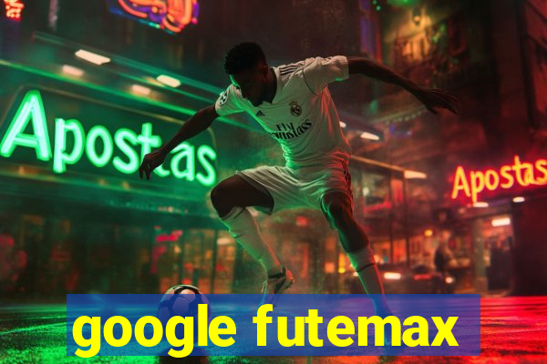 google futemax