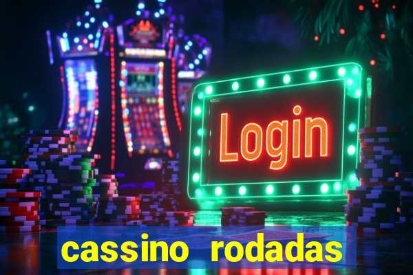 cassino rodadas grátis no cadastro