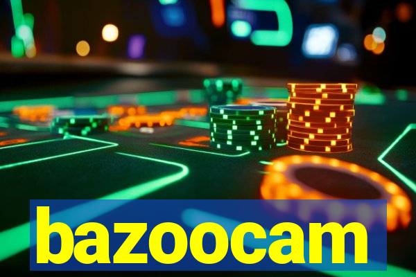 bazoocam