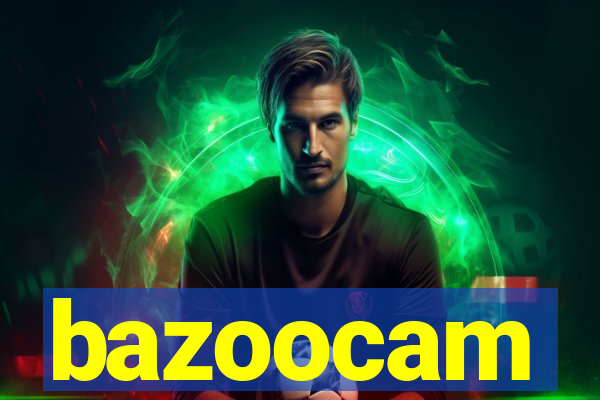 bazoocam