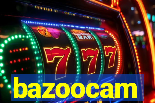 bazoocam