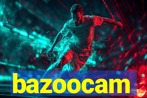 bazoocam