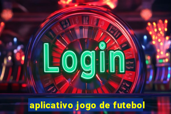 aplicativo jogo de futebol