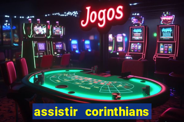 assistir corinthians x sao paulo ao vivo futemax