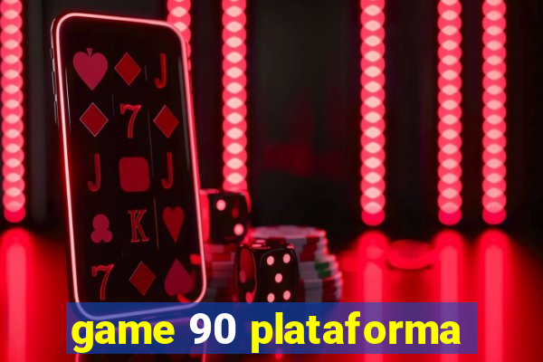 game 90 plataforma