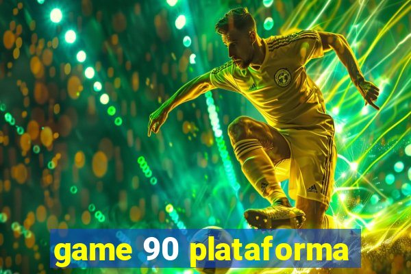 game 90 plataforma